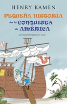 Pequeñas historias - Pequeña historia de la conquista de América