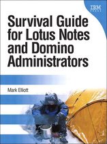 IBM Press - Survival Guide for Lotus Notes and Domino Administrators