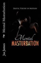 Mental Masturbation