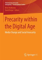 Prekarisierung und soziale Entkopplung – transdisziplinäre Studien - Precarity within the Digital Age