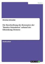 Die Beschreibung des Konzeptes der Basalen Stimulation anhand der Erkrankung Demenz