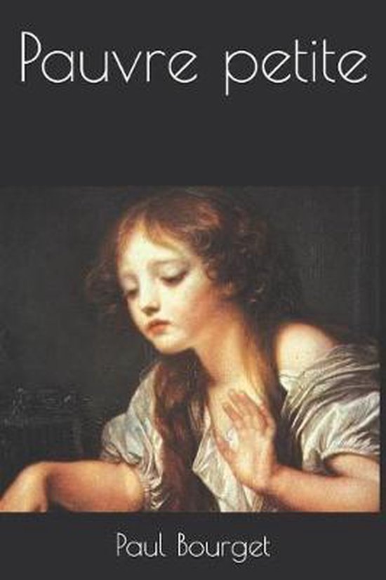 Pauvre petite, Paul Bourget 9781075509599 Boeken