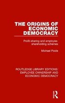 Routledge Library Editions: Employee Ownership and Economic Democracy-The Origins of Economic Democracy
