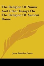 The Religion of Numa and Other Essays on the Religion of Ancient Rome