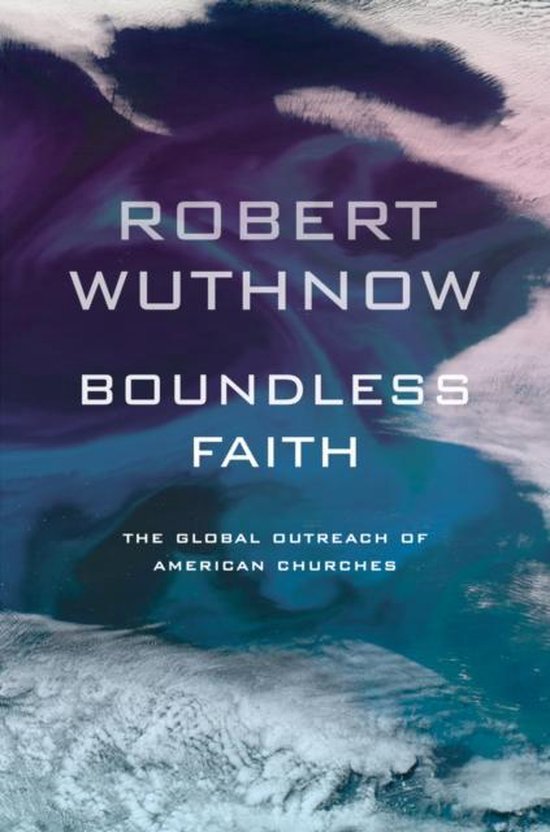 Boundless Faith 9780520268081 Robert Wuthnow Boeken