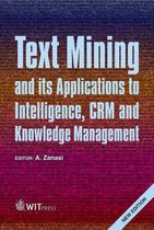 Text Mining and Its Applications to Intelligence, CRM and Knowledge Management