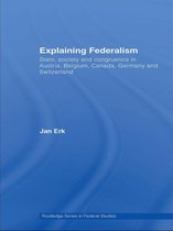 Routledge Studies in Federalism and Decentralization - Explaining Federalism