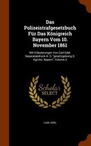 Das Polizeistrafgesetzbuch Fur Das Konigreich Bayern Vom 10. November 1861