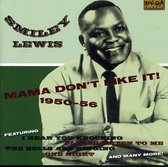 Mama Don't Like It! 1950 - 56