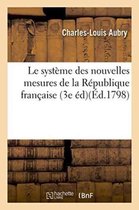 Sciences- Le Syst�me Des Nouvelles Mesures de la R�publique Fran�aise, MIS � La Port�e de Tout Le Monde