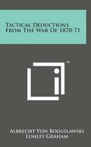 Tactical Deductions from the War of 1870-71