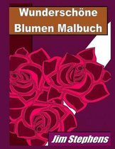 Wunderschoene Blumen Malbuch