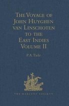 The Voyage of John Huyghen Van Linschoten to the East Indies