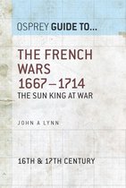 The French Wars 1667-1714: The Sun King at War