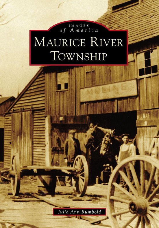 Images of America Maurice River Township (ebook), Julie Ann Rumbold