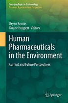 Emerging Topics in Ecotoxicology 4 - Human Pharmaceuticals in the Environment