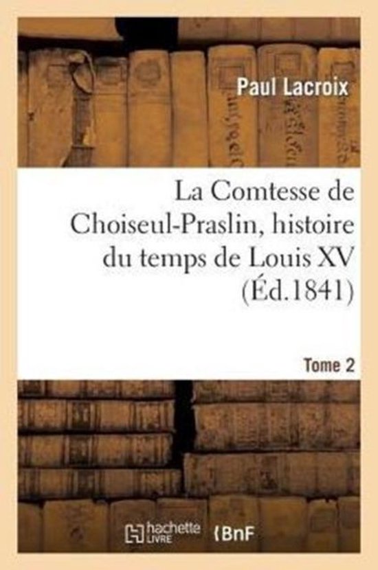 Foto: La comtesse de choiseul praslin histoire du temps de louis xv tome 2