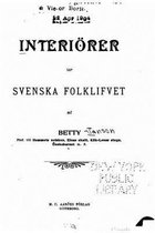 Interioerer Ur Svenska Folklifvet