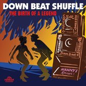 Down Beat Shuffle - The Birth Of A Legend