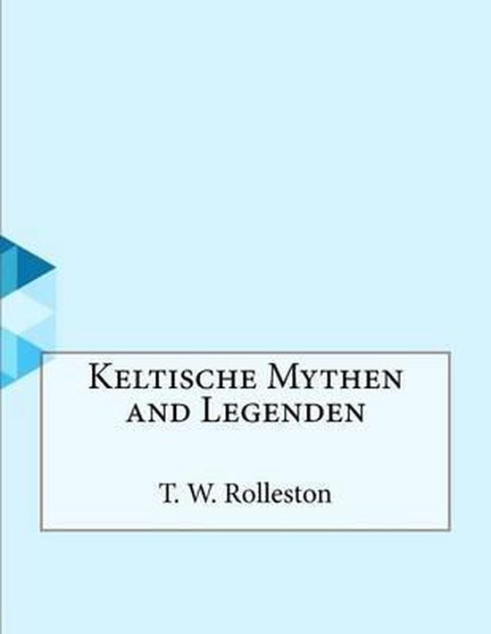 Boek 'Keltische Mythen and Legenden' door T. W. Rolleston.