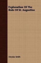 Explanation Of The Rule Of St. Augustine