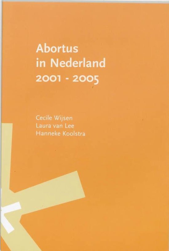 Cover van het boek 'Abortus in Nederland 2001-2005' van L. van Lee en C. Wijsen