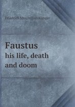 Faustus his life, death and doom