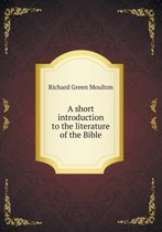A short introduction to the literature of the Bible