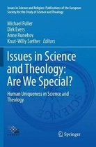 Issues in Science and Religion: Publications of the European Society for the Study of Science and Theology- Issues in Science and Theology: Are We Special?