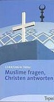Muslime fragen, Christen antworten