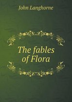 The fables of Flora