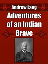 Adventures of an Indian Brave