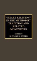 Pietist and Wesleyan Studies- 'Heart Religion' in the Methodist Tradition and Related Movements