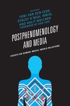 Postphenomenology and the Philosophy of Technology - Postphenomenology and Media