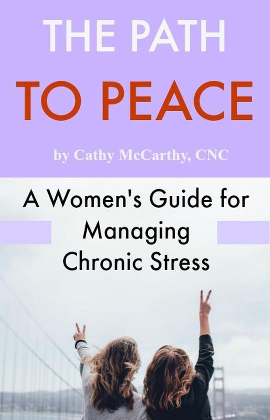 The Path to Peace; A Woman's Guide for Managing Chronic Stre ... - cover