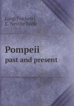 Pompeii past and present