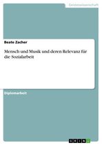 Mensch und Musik und deren Relevanz für die Sozialarbeit