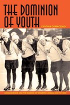 Studies in Childhood and Family in Canada - The Dominion of Youth