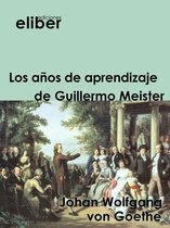 Clásicos de la literatura universal - Los años de aprendizaje de Guillermo Meister