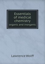 Essentials of medical chemistry organic and inorganic