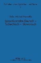 Sprachkontakte Deutsch - Tschechisch - Slowakisch