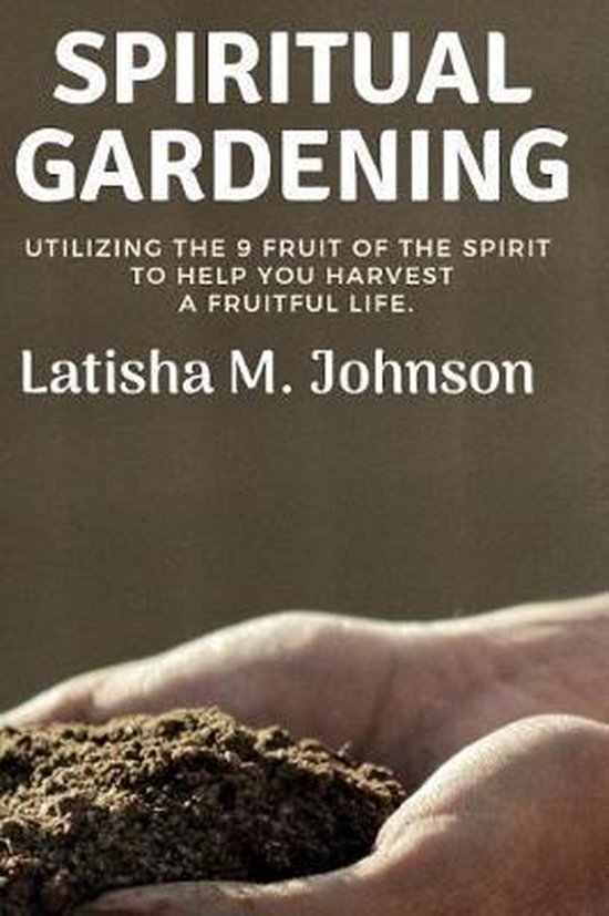 Spiritual Gardening, Latisha M Johnson 9781718040731 Boeken