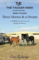 The Tagger Herd: Three Horses and a Dream