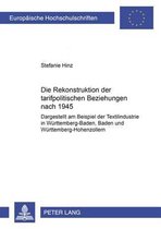 Europaeische Hochschulschriften / European University Studie- Die Rekonstruktion Der Tarifpolitischen Beziehungen Nach 1945
