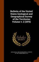 Bulletin of the United States Geological and Geographical Survey of the Territories Volume V. 2 (1876)