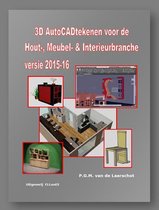 3D AutoCADtekenen versie 2015-16 voor de Hout-, Meubel- & Interieurbranche