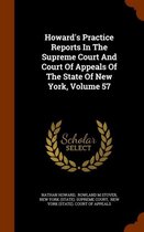 Howard's Practice Reports in the Supreme Court and Court of Appeals of the State of New York, Volume 57