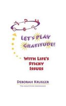 Let's Play Gratitude! with Life's Sticky Issues