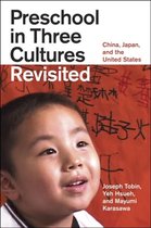Preschool in Three Cultures Revisited - China, Japan and the United States