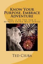 Know Your Purpose, Embrace Adventure